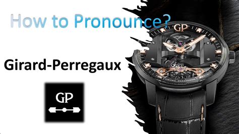 girard perregaux pronounce.